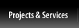 Projects & Services